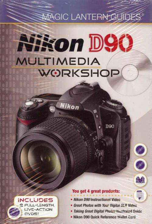 Magic Lantern Guides: Nikon D90 Multimedia Workshop